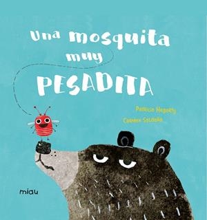 UNA MOSQUITA MUY PESADITA | 9788417272630 | HEGARTY,PATRICIA | Librería Castillón - Comprar libros online Aragón, Barbastro