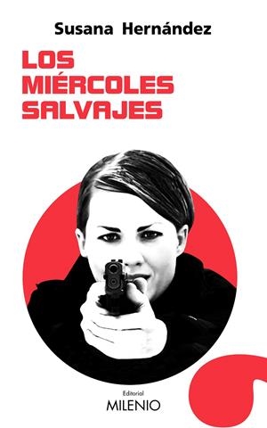 Los miércoles salvajes | 9788497438568 | Hernández Marcet, Susana | Librería Castillón - Comprar libros online Aragón, Barbastro