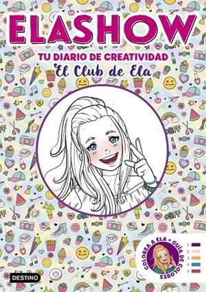Elashow. Tu diario de creatividad | 9788408206507 | Martínez, Elaia | Librería Castillón - Comprar libros online Aragón, Barbastro
