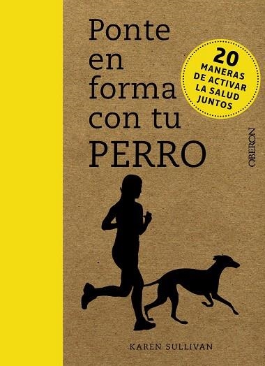 Ponte en forma con tu perro | 9788441540712 | Sullivan, Karen | Librería Castillón - Comprar libros online Aragón, Barbastro