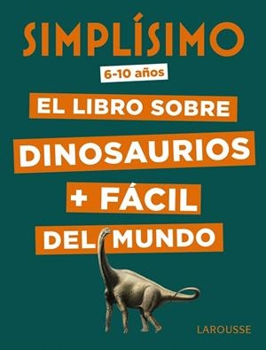 Simplísimo. El libro sobre dinosaurios + fácil del mundo | 9788417720049 | Mathivet, Éric | Librería Castillón - Comprar libros online Aragón, Barbastro