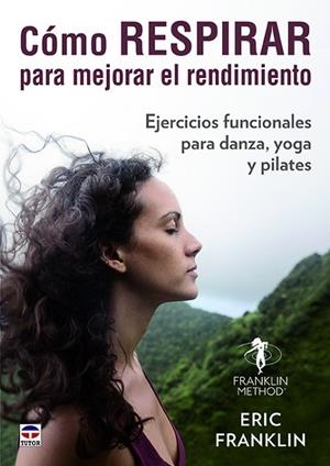 Cómo respirar para mejorar el rendimiento | 9788416676743 | Franklin, Eric | Librería Castillón - Comprar libros online Aragón, Barbastro