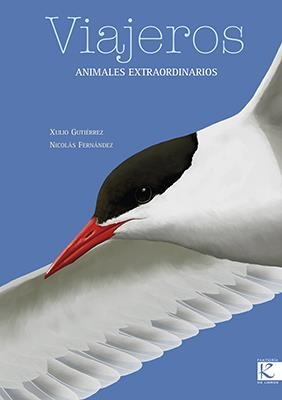 Viajeros. Animales extraordinarios | 9788416721399 | Gutiérrez, Xulio | Librería Castillón - Comprar libros online Aragón, Barbastro