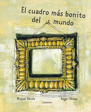El cuadro más bonito del mundo | 9788496388802 | Obiols, Miquel | Librería Castillón - Comprar libros online Aragón, Barbastro
