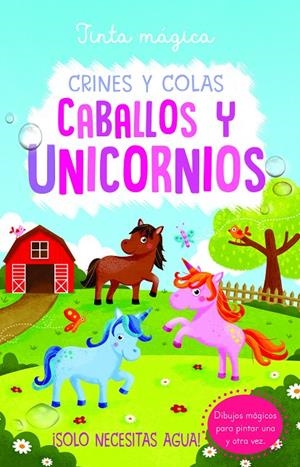Tinta mágica: crines y colas CABALLOS Y UNICORNIOS | 9788468340715 | Cooper, Jenny | Librería Castillón - Comprar libros online Aragón, Barbastro