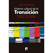 Historia cultural de la Transición | 9788490976470 | Peña Ardid, Carmen | Librería Castillón - Comprar libros online Aragón, Barbastro