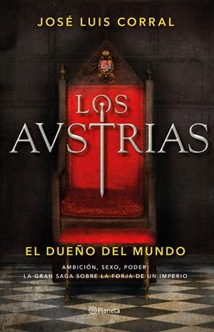 Los Austrias 3 : El dueño del mundo | 9788408205647 | Corral, José Luis | Librería Castillón - Comprar libros online Aragón, Barbastro