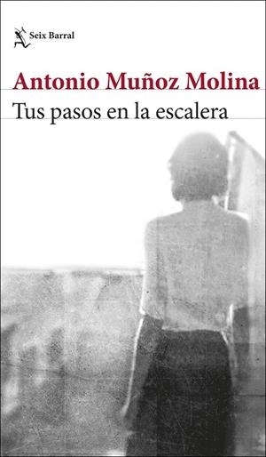 Tus pasos en la escalera | 9788432235078 | Muñoz Molina, Antonio | Librería Castillón - Comprar libros online Aragón, Barbastro