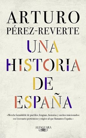 Una historia de España | 9788420438177 | Arturo Pérez-Reverte | Librería Castillón - Comprar libros online Aragón, Barbastro