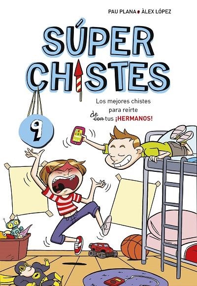 Los mejores chistes para reirte de tus ¡HERMANOS! (Súper Chistes 9) | 9788417460709 | Plana, Pau | Librería Castillón - Comprar libros online Aragón, Barbastro