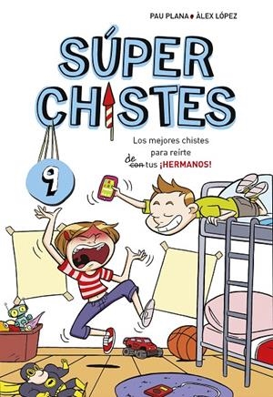 Los mejores chistes para reirte de tus ¡HERMANOS! (Súper Chistes 9) | 9788417460709 | Plana, Pau | Librería Castillón - Comprar libros online Aragón, Barbastro