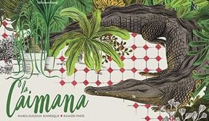 La Caimana | 9788494885983 | Manrique, Maria Eugenia | Librería Castillón - Comprar libros online Aragón, Barbastro