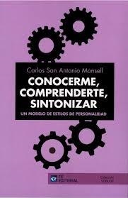 CONOCERME, COMPRENDERTE, SINTONIZAR. UN MODELO DE | 9788416671991 | SAN ANTONIO MONSELL, CARLOS | Librería Castillón - Comprar libros online Aragón, Barbastro