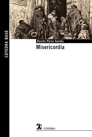 Misericordia | 9788437639697 | Pérez Galdós, Benito | Librería Castillón - Comprar libros online Aragón, Barbastro
