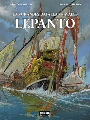 Las grandes batallas navales. Lepanto | 9788467935769 | Delitte, Jean-Yves / Nardo, Federico | Librería Castillón - Comprar libros online Aragón, Barbastro