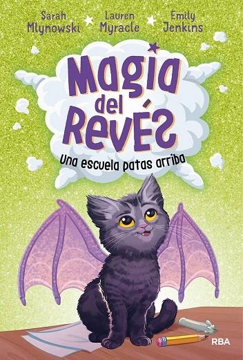 Magia del revés 1. Una escuela patas arriba | 9788427215795 | Sarah Mlynowski Lauren Myracle Emily Jenkins | Librería Castillón - Comprar libros online Aragón, Barbastro