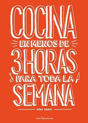 Cocina en menos de 3 horas para toda la semana | 9788416918539 | Gispert Vila, Núria | Librería Castillón - Comprar libros online Aragón, Barbastro