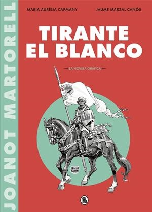 Tirante el Blanco (la novela gráfica) | 9788402422088 | Maria Aurèlia Capmany Joanot Martorell Jaume Marzal Canós | Librería Castillón - Comprar libros online Aragón, Barbastro