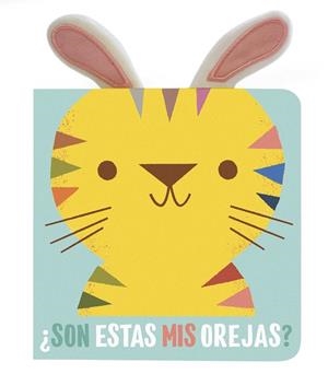 ¿Son estas mis orejas? Tigre | 9788408202554 | YOYO | Librería Castillón - Comprar libros online Aragón, Barbastro