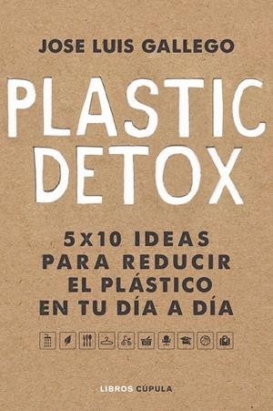 Plastic detox | 9788448025533 | Gallego, José Luis | Librería Castillón - Comprar libros online Aragón, Barbastro