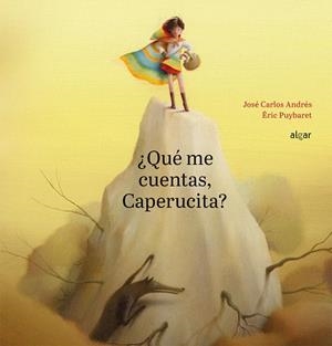 ¿Qué me cuentas, Caperucita? | 9788491422976 | ANDRES, JOSE CARLOS | Librería Castillón - Comprar libros online Aragón, Barbastro