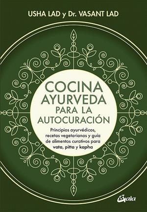 Cocina ayurveda para la autocuración | 9788484457848 | Lad, Vasant/Lad, Usha | Librería Castillón - Comprar libros online Aragón, Barbastro