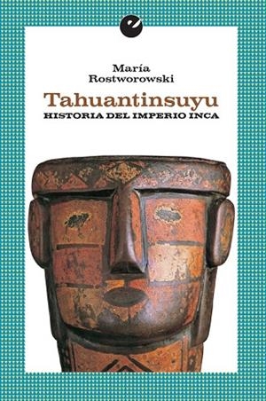 Tahuantinsuyu : Historia del Impero inca | 9788416876020 | Rostworowski, María | Librería Castillón - Comprar libros online Aragón, Barbastro