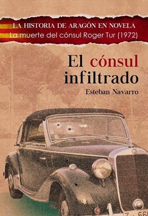 El cónsul infiltrado | 9788494755897 | Navarro, Esteban | Librería Castillón - Comprar libros online Aragón, Barbastro