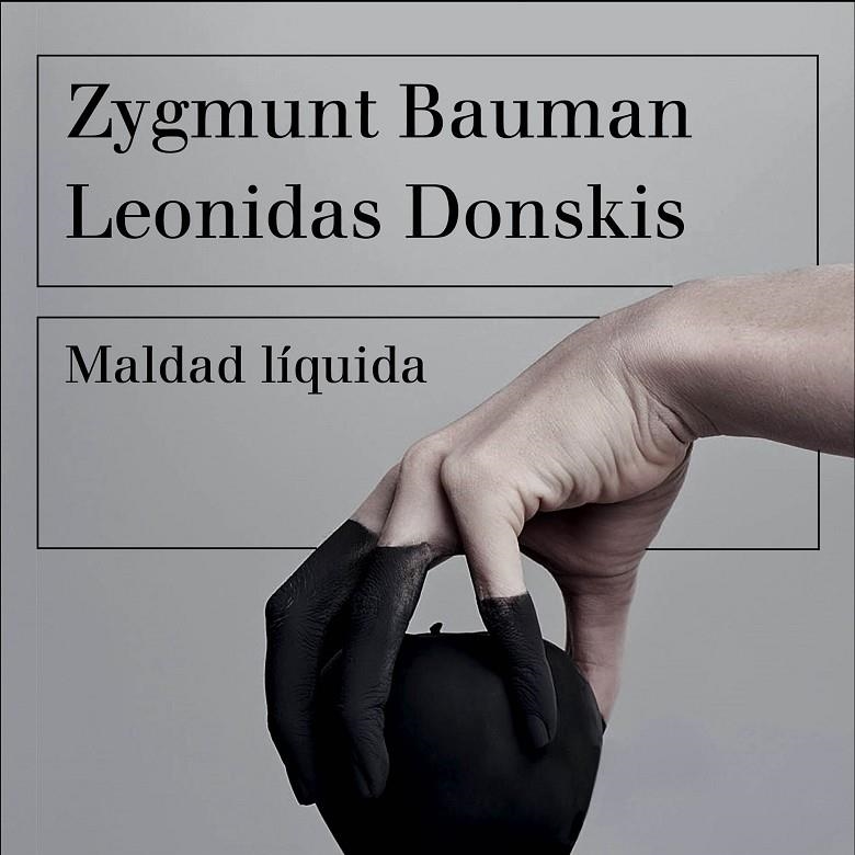 Maldad líquida | 9788449335952 | Bauman, Zygmunt; Donskis, Leonidas | Librería Castillón - Comprar libros online Aragón, Barbastro