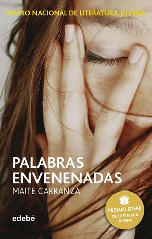 PALABRAS ENVENENADAS (PREMIO EDEBÉ DE LIT. JUVENIL) | 9788423696505 | Carranza Gil Dolz del Castellar, Maite | Librería Castillón - Comprar libros online Aragón, Barbastro
