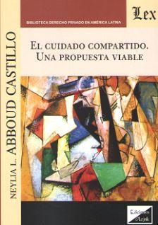 CUIDADO COMPARTIDO. UNA PROPUESTA VIABLE, EL | 9789563923445 | ABBOUD CASTILLO, Neyla L. | Librería Castillón - Comprar libros online Aragón, Barbastro