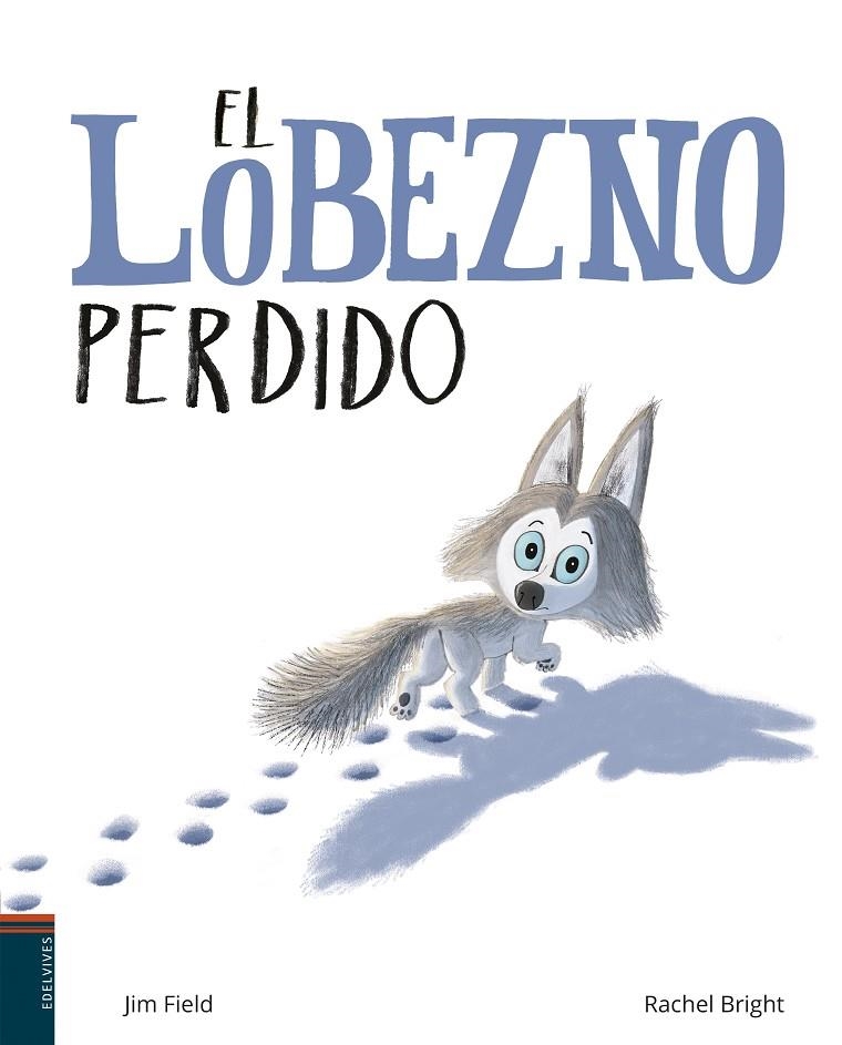El lobezno perdido | 9788414017005 | Bright, Rachel | Librería Castillón - Comprar libros online Aragón, Barbastro