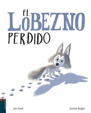 El lobezno perdido | 9788414017005 | Bright, Rachel | Librería Castillón - Comprar libros online Aragón, Barbastro