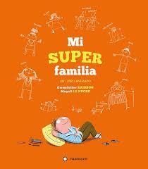 MI SUPERFAMILIA | 9788417749033 | RAISSON,GWENDOLINE/LE HUCHE,MAGALI | Librería Castillón - Comprar libros online Aragón, Barbastro