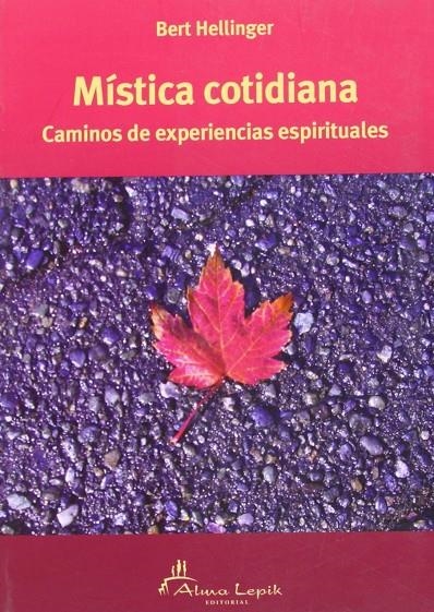 MISTICA COTIDIANA | 9789871522187 | BERT HELLINGER | Librería Castillón - Comprar libros online Aragón, Barbastro