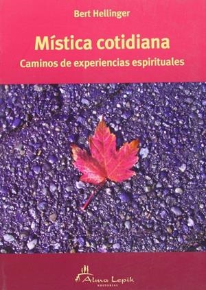 MISTICA COTIDIANA | 9789871522187 | BERT HELLINGER | Librería Castillón - Comprar libros online Aragón, Barbastro