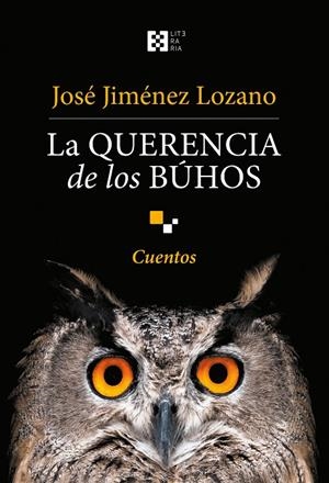 La querencia de los búhos | 9788490559635 | JIMENEZ LOZANO, JOSE | Librería Castillón - Comprar libros online Aragón, Barbastro