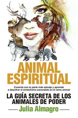 DESCUBRE TU ANIMAL ESPIRITUAL | 9788417057312 | ALMAGRO, JULIA | Librería Castillón - Comprar libros online Aragón, Barbastro