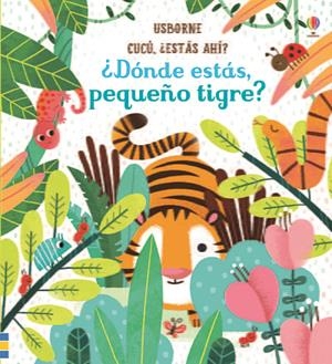 DONDE ESTAS PEQUEÑO TIGRE | 9781474939829 | VV.AA. | Librería Castillón - Comprar libros online Aragón, Barbastro