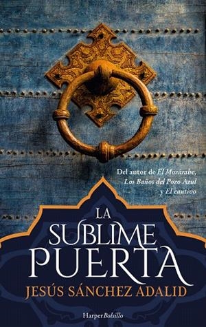 La sublime puerta | 9788417216436 | Sánchez Adalid, Jesús | Librería Castillón - Comprar libros online Aragón, Barbastro