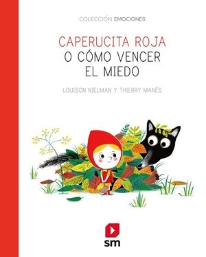EMO.CAPERUCITA ROJA O COMO VENCER EL MIE | 9788491825654 | Nielman, Louison | Librería Castillón - Comprar libros online Aragón, Barbastro