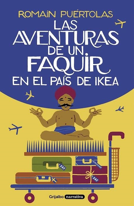 Las aventuras de un faquir en el país de Ikea | 9788425357329 | Romain Puértolas | Librería Castillón - Comprar libros online Aragón, Barbastro
