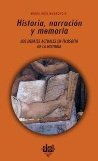 HISTORIA NARRACION Y MEMORIA | 9788446020639 | MUDROVCIC, MARIA INES | Librería Castillón - Comprar libros online Aragón, Barbastro