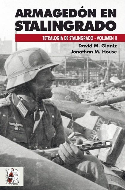 Armagedón en Stalingrado | 9788494954009 | Glantz, David M./House, Jonathan M. | Librería Castillón - Comprar libros online Aragón, Barbastro