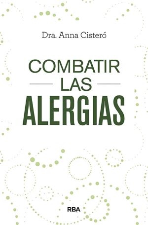 Combatir las alergias | 9788491873402 | CISTERÓ BAHIMA, ANNA | Librería Castillón - Comprar libros online Aragón, Barbastro