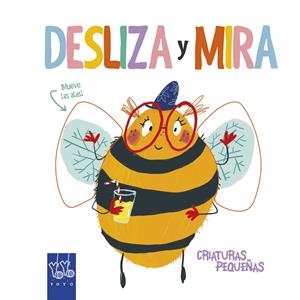 Desliza y Mira. Criaturas pequeñas | 9788408204923 | YOYO | Librería Castillón - Comprar libros online Aragón, Barbastro