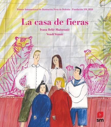 LA CASA DE LAS FIERAS -PREMIO ILUSTRACION BOLONIA | 9788491825548 | VV.AA. | Librería Castillón - Comprar libros online Aragón, Barbastro