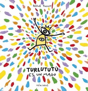 Turlututú es un mago | 9788417074081 | Tullet, Hervé | Librería Castillón - Comprar libros online Aragón, Barbastro