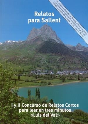 RELATOS PARA SALLENT : I Y II CONCURSO DE RELATOS CORTOS PARA LEER EN 3 MINUTOS LUIS DEL VAL | 9788468943862 | VV.AA. | Librería Castillón - Comprar libros online Aragón, Barbastro