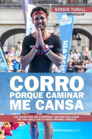 CORRO PORQUE CAMINAR ME CANSA | 9788417057848 | TURULL, SERGIO | Librería Castillón - Comprar libros online Aragón, Barbastro